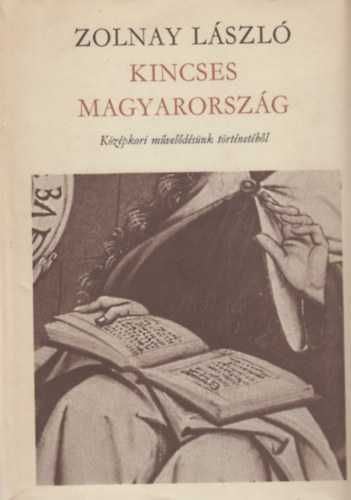 Zolnay Lszl - Kincses Magyarorszg