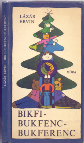 L�z�r Ervin - Bikfi-Bukfenc-Bukferenc (R�ber L�szl� rajzaival)