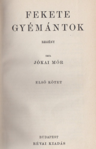 J�kai M�r - A fekete gy�m�ntok I-II.