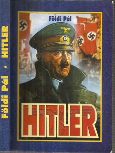 Fldi Pl - Hitler a hadvezr