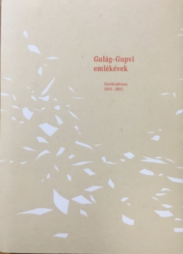 Gulag-Gupvi emlkvek - Zrkiadvny 2015-2017.