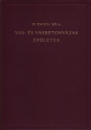 Dr. Enyedi B�la - Vas-�s vasbetonv�zas �p�letek