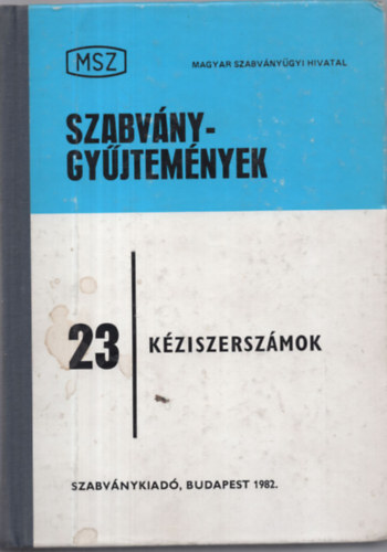 Galbavy Gyula - Veiszné Mikó Borbála - Szabványgyűjtemények 23: Kéziszerszámok