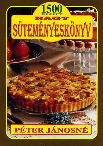 Pter Jnosn - Nagy stemnyesknyv - 1500 recept