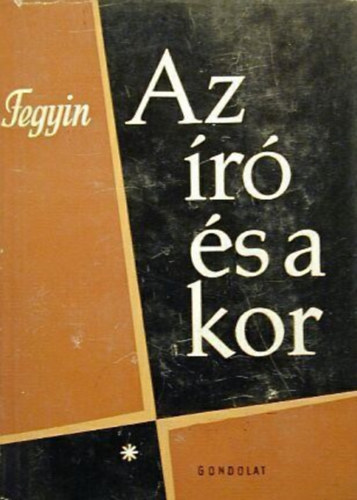 Konsztantyin Fegyev - Az �r� �s a kor