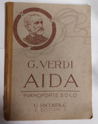 Giuseppe Verdi - Aida. Opera in quattro atti di Antonio Ghislanzoni.