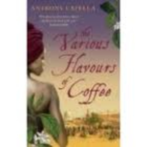 Anthony Capella - The Various Flavours of Coffee
