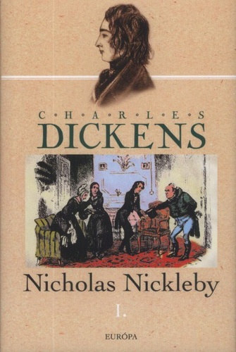 Charles Dickens - Nicholas Nickleby I.