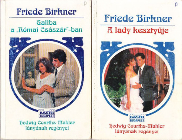 Friede Birkner - Galiba a Rmai Csszrban + A lady kesztyje (2 db)