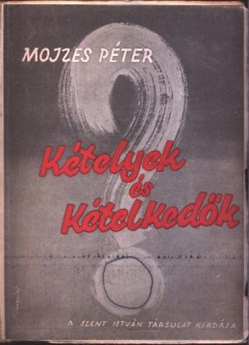 Mojzes Pter - Ktelyek s ktelkedk