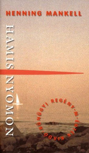 Henning Mankell - Hamis nyomon