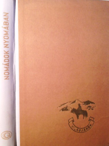 R�na-Tas Andr�s - Nom�dok nyom�ban (Etnogr�fus szemmel Mong�li�ban)