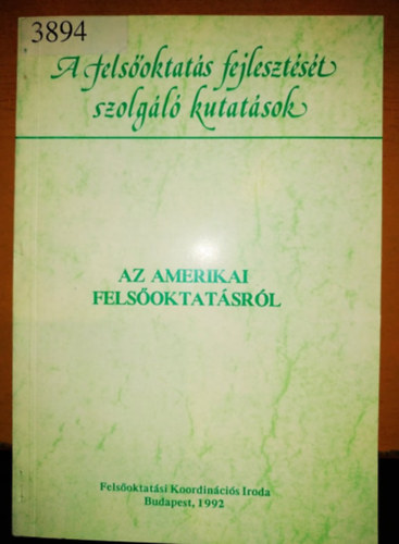 Palovecz Jnos  (szerk.) - Az Amerikai Felsoktatsrl - A felsoktats fejlesztst szolgl kutatsok (Felsoktatsi Koordincis Iroda)