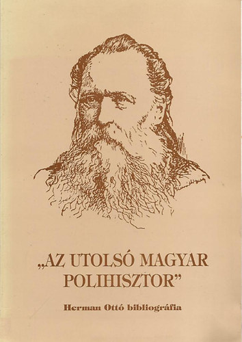 Stramszky Piroska; Lenkefi ldik - "Az utols magyar polihisztor" - Herman Ott biblogrfia