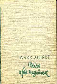 Wass Albert - Mire a f�k megn�nek