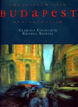 G. Szirtes; C. Upchurch - Budapest - kp, vers, film (magyar,angol)