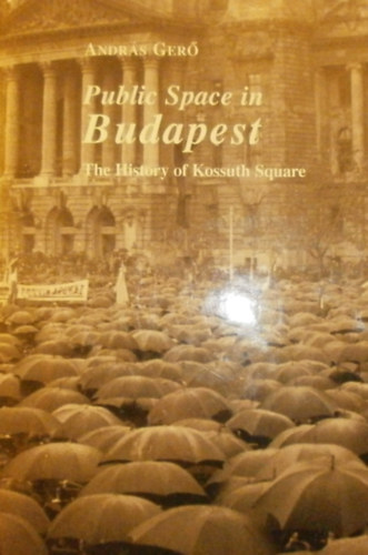 András Gerő - Public Space in Budapest
