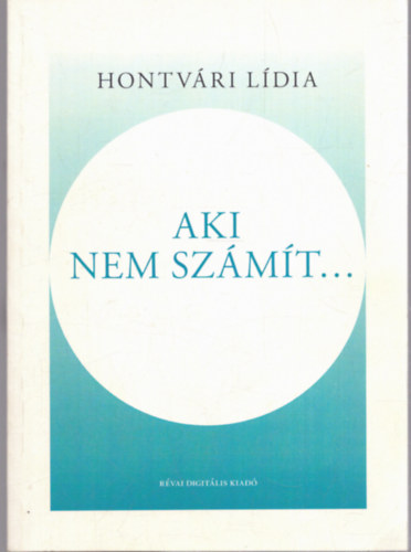 Hontvri Ldia - Aki nem szmt...
