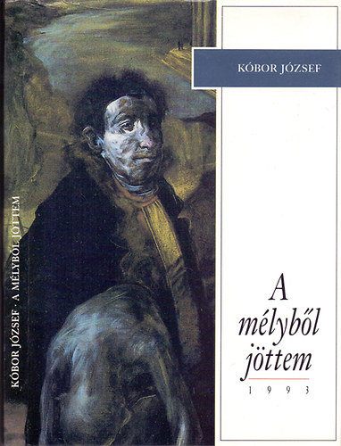 K�bor J�zsef - A m�lyb�l j�ttem