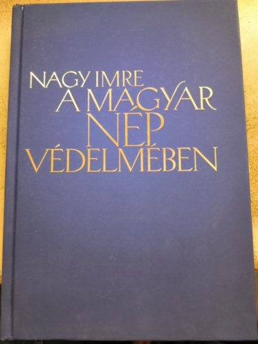 Nagy Imre - A magyar np vdelmben - Vitairatok (1955-1956) s rdibeszdek a forrdalom napjaibl