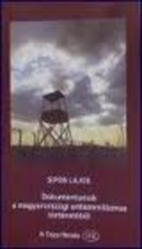 Sipos Lajos - Dokumentumok a magyarorsz�gi antiszemitizmus t�rt�net�b�l (A Tisza Hangja 112.)