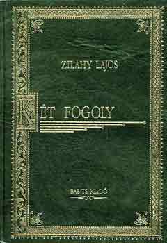Zilahy Lajos - K�t fogoly