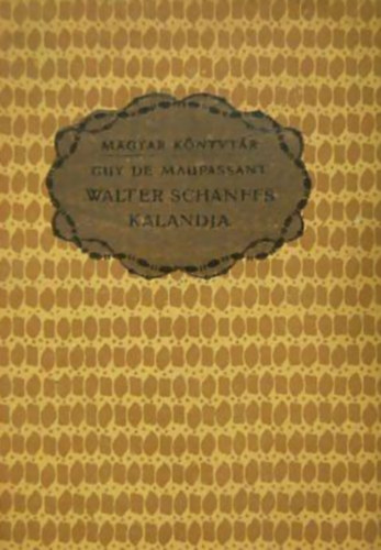 Guy de Maupassant - Walter Schanffs kalandja