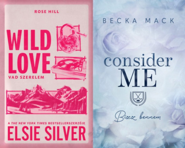 Becka Mack Elsie Silver - 2 db K�L�NLEGES, �LDEKOR�LT KIAD�S� romantikus reg�ny: Wild Love - Vad szerelem - (K�l�nleges kiad�s) + Consider Me - B�zz bennem - (K�l�nleges kiad�s)