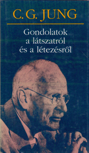 Carl Gustav Jung - Gondolatok a l�tszatr�l �s a l�tez�sr�l