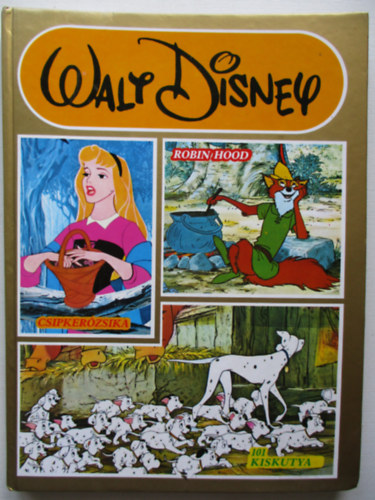 Walt Disney Company - Walt Disney: Robin Hood, Csipkerzsika, 101 kiskutya