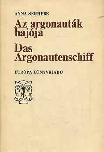 Anna Sehgers - Az argonautk hajja-Das Argonautenschiff