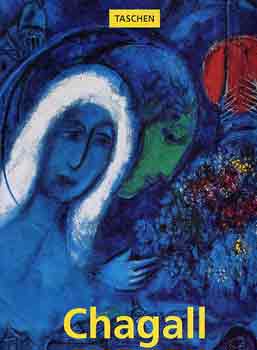 I.F.-Metzger, R. Walther - Marc Chagall 1887-1985: A megfestett kltszet