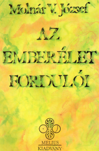 Molnr V. Jzsef - Az emberlet forduli
