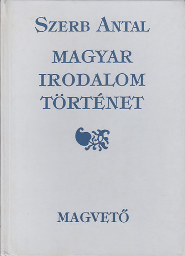 Szerb Antal - Magyar irodalom trtnet