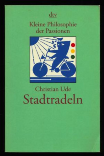 Christian Ude - Stadtradeln - Kleine Philosophie der Passionen