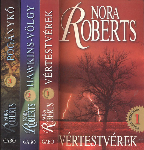 Nora Roberts - Vlgy-trilgia I-III. (Vrtestvrek + Hawkins-vlgy + Pognyk)