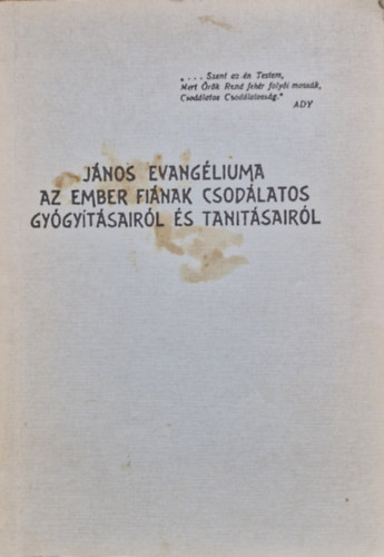 Jnos Evangliuma - Az ember finak csodlatos gygytsairl s tantsairl
