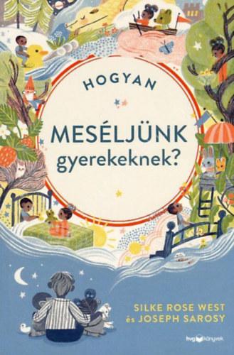 Silke Rose West - Hogyan meséljünk a gyerekeknek?