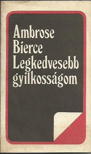 Ambrose Bierce - Legkedvesebb gyilkosságom