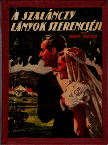 Nagy M�da - A Szal�nczy l�nyok szerencs�je