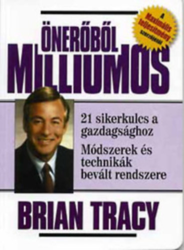 Brian Tracy - nerbl milliomos - 21 sikerkulcs a gazdagsghoz