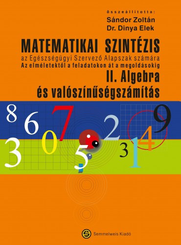 Sndor Zoltn Dinya Elek - Matematikai szintzis II. Algebra s valsznsgszmts
