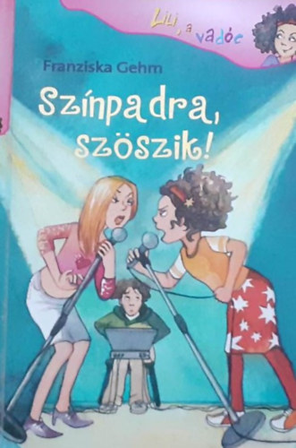 Franciska Gehm - Sz�npadra, sz�szik! Lili, a vad�c