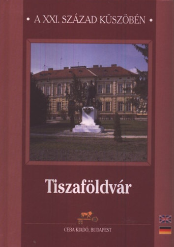Simon Béla - Tiszaföldvár - A XXI. század küszöbén