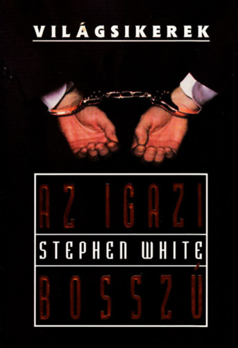 Stephen White - Az igazi bossz