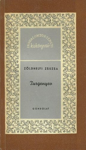 Zöldhelyi Zsuzsa - Turgenyev (Irodalomtörténeti kiskönyvtár)