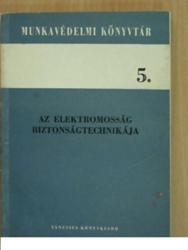 K�lm�n Iv�n- Falus Gy�rgy - Az elektromoss�g biztons�gtechnik�ja 5.