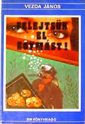 Vezda J�nos - Felejts�k el egym�st!