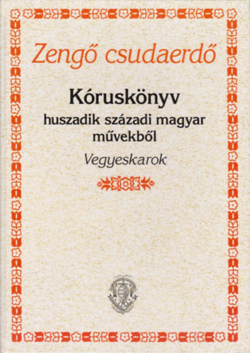 Zeng csudaerd (Krusknyv, huszadik szzadi magyar mvekbl)- Vegyeskarok