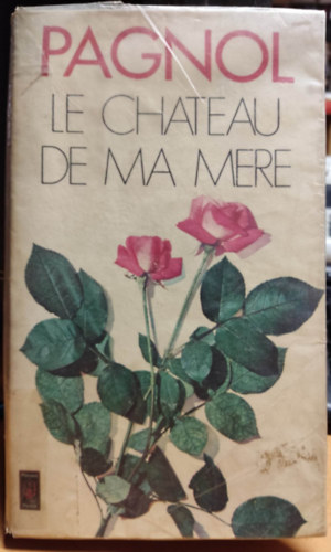 Marcel Pagnol - Le chateau da ma m�re